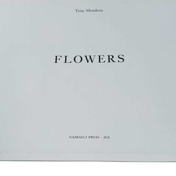 Flowers Book Tony Mendoza First Edition 1000 Copies Hardcover Nature Photography - Picture 8 of 10